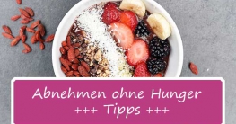 Tipps zum Abnehmen ohne Hunger