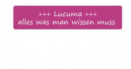Alles, was man über Lucuma wissen muss