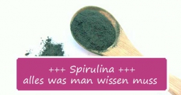 Alles, was man über Spirulina wissen muss