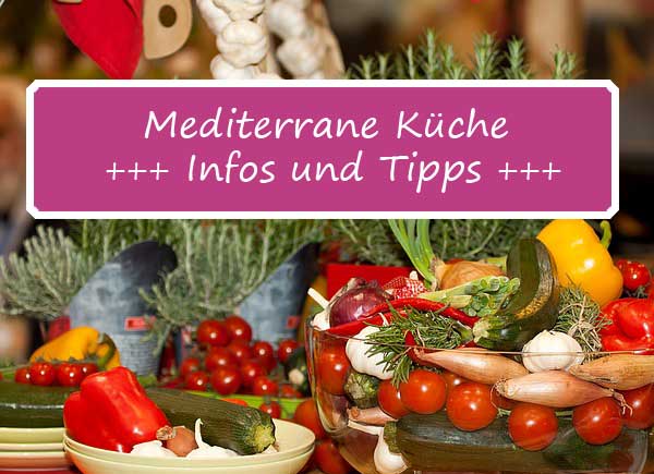 Mediterrane Küche - lecker und gesund