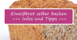 Eiweißbrot selber backen